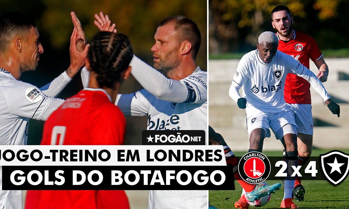 VÍDEO | Gols da vitória do Botafogo por 4 a 2 sobre o Charlton em jogo ...