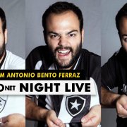 NIGHT LIVE: bate-papo com Antonio Bento Ferraz e resumão do dia do Botafogo