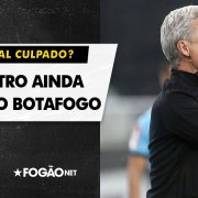 VÍDEO: precisamos falar sobre Luís Castro no Botafogo; é o principal culpado?