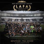 ‘Acesso Total’, sobre o Botafogo, ganha prêmio de melhor série documentário em festival de Los Angeles