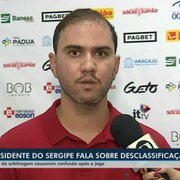 Presidente do Sergipe admite erro em agredir árbitro de jogo com o Botafogo e reclama: ‘Unanimidade que fomos prejudicados’