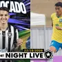 NIGHT LIVE | Atacante do Botafogo é convocado para a Copa do Mundo Sub-17; sub-20 é eliminado